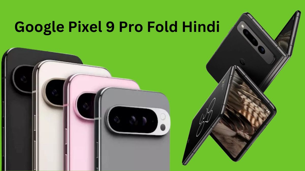 Google Pixel 9 Pro Fold Hindi