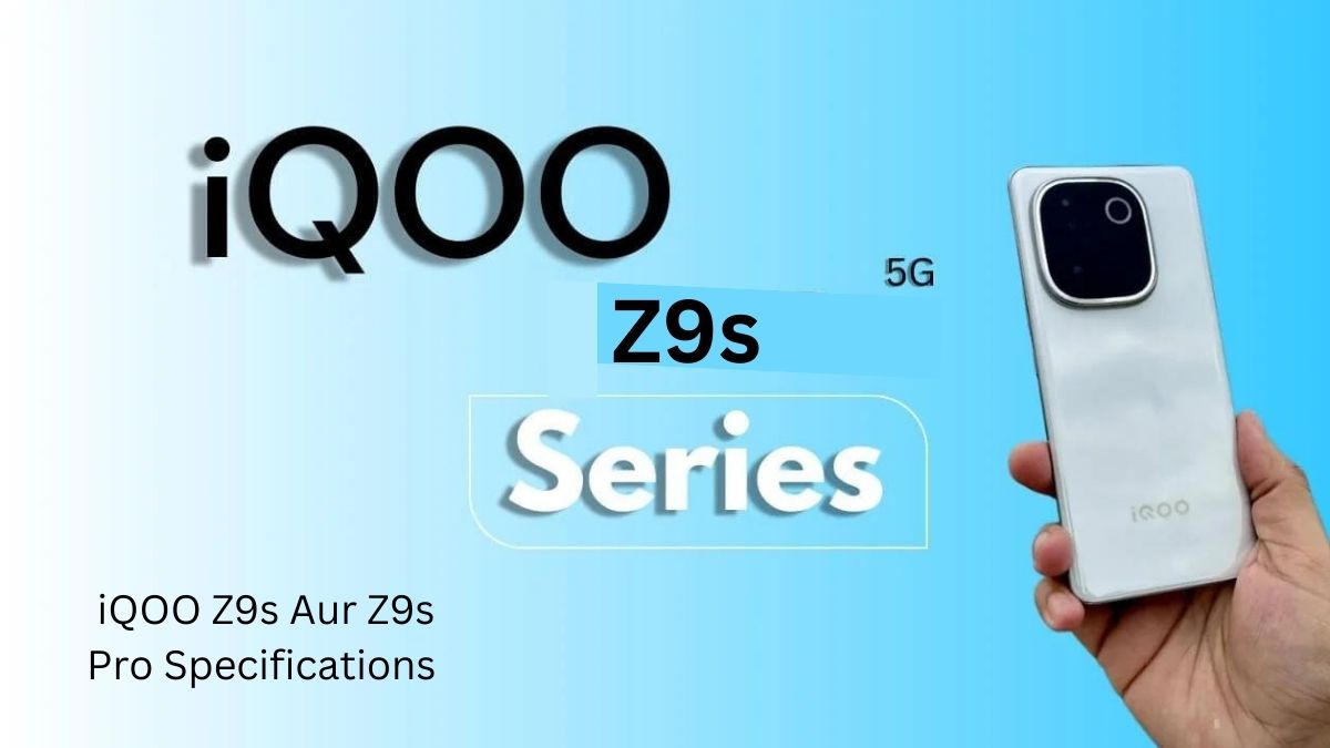 iQOO Z9s Aur Z9s Pro Specifications